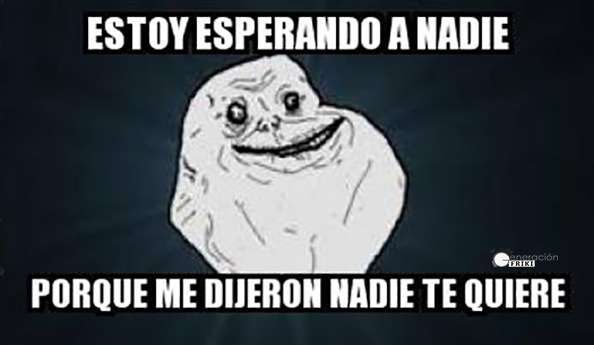 420) 20-05-14 meme-foreveralone-nadie-te-quiere-Humor