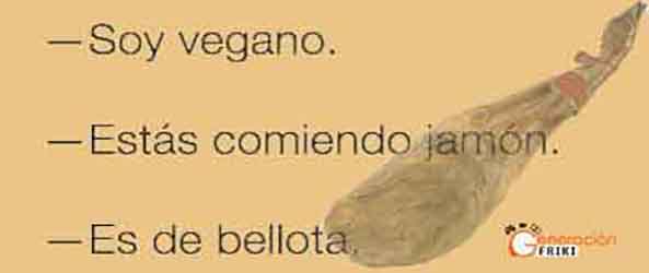 896) 18-03-15 vegano-jamón-bellota-Humor