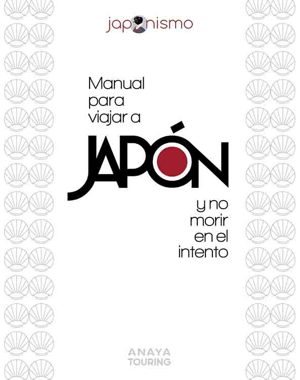 Manual para viajar a japón y no morir en el intento